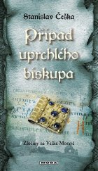 kniha Zločiny na Velké Moravě 12. - Případ uprchlého biskupa, MOBA 2019