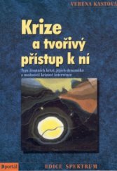 kniha Krize a tvořivý přístup k ní typy životních krizí, jejich dynamika a možnosti krizové intervence, Portál 2000