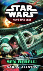 kniha Star Wars - Nový řád Jedi 11. - Nepřátelská linie I. - Sen rebelů, Egmont 2011