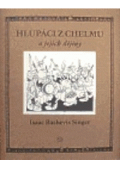 kniha Hlupáci z Chelmu a jejich dějiny, Argo 1996