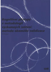 kniha Kognitivní přístupy v metodologii výzkumných šetření - metoda okamžité validizace, Sociologický ústav AV ČR 2008