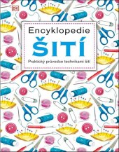 kniha Encyklopedie šití Praktický průvodce technikami šití, Esence 2020