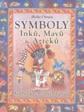 kniha Symboly Inků, Mayů a Aztéků, Fontána 2004