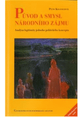 kniha Původ a smysl národního zájmu analýza legitimity jednoho politického konceptu, Centrum pro studium demokracie a kultury 2010