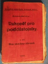 kniha Rukověť pro poddůstojníky I. díl  - Pro všechny zbraně, s.n. 1932