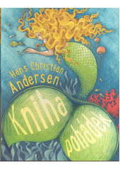 kniha Hans Christian Andersen Kniha pohádek, Svojtka & Co. 2015