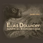 kniha Eliáš Dollhopf Barokní malíř západních Čech, Lukáš Smola 2013