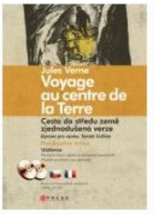 kniha Voyage au centre de la Terre = Cesta do středu Země : [zjednodušená verze], CPress 2007