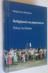 kniha Religijność na pograniczu Polacy na Zaolziu, Kongres Polaków w Republice Czeskiej 2006