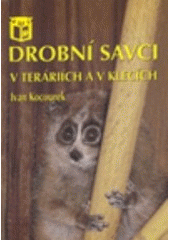 kniha Drobní savci v teráriích a v klecích, Ratio 1999