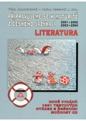 kniha Připravujeme se k maturitě z českého jazyka 1., - Literatura - [pro školní rok] 2001-2002, 2003-2004., Tripolia 2001