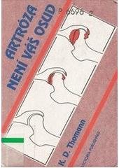 kniha Artróza není váš osud žít s opotřebovanými klouby - medicínské léčení artrózy - co může každý sám dělat proti artróze, Victoria Publishing 1995
