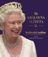 kniha Královna Alžběta II. a královská rodina, Pangea 2022