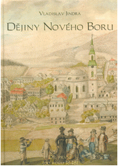 kniha Dějiny Nového Boru 1. - do roku 1848, Město Nový Bor 2014