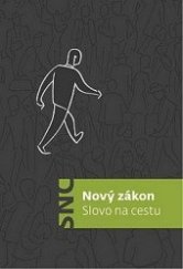kniha Slovo na cestu Nový zákon s ilustracemi, Česká biblická společnost 2015