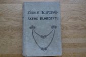 kniha Zdroje hospodářského blahobytu nezbytná kniha pro každého, kdo chce brzo a poctivě zbohatnout, ... : úplný souhrn veškerých vědomostí, B. Kočí 1906