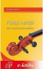 kniha Pokoj v srdci být v souladu sám se sebou, Paulínky 2007