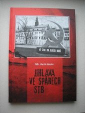 kniha Jihlava ve spárech STB historie tajné policie KSČ v Jihlavě 1945-1990, J. Vybíhal 2011