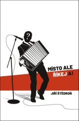 kniha Místo ale říkej a!, Galén 2019