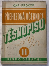 kniha Přehledná učebnice těsnopisu podle československé soustavy Mikulíkovy-Heroutovy. [Díl] II, - Písmo debatní s přehledem písma korespondenčního, Státní nakladatelství 1948