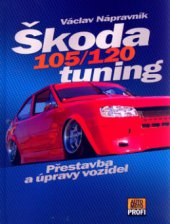 kniha Škoda 105/120/130 tuning : [přestavba a úpravy vozidel], CPress 2006