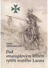 kniha Pod smaragdovým křížem rytířů svatého Lazara, ArtKrist 2011