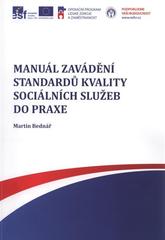 kniha Manuál zavádění standardů kvality sociálních služeb do praxe, Caritas - VOŠ sociální Olomouc 2011