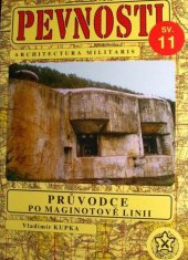 kniha Pevnosti 11. - Průvodce po Maginotově linii, Fortprint 1997