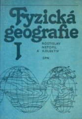 kniha Fyzická geografie [Díl] 1 celost. vysokošk. učebnice pro pedagog. a přírodověd. fakulty., SPN 1984