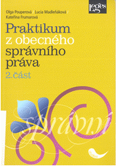 kniha Praktikum z obecného správního práva  2. část , Leges 2014