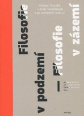 kniha Filosofie v podzemí – filosofie v zázemí podoby filosofie v době normalizace a po sametové revoluci, Nomáda 2013