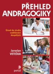 kniha Přehled andragogiky Úvod do studia vzdělávání dospělých, Portál 2016