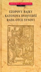 kniha Ezopovy bajky. Katonova dvojverší. Rada otce synovi, Atlantis 1999