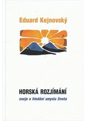 kniha Horská rozjímání eseje o hledání smyslu života, Cesta 2013