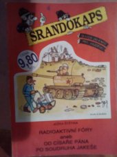 kniha Radioaktivní fóry aneb Od císaře pána po soudruha Jakeše, Trnky-brnky 1992