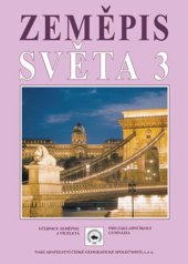 kniha Zeměpis světa 3 Učebnice zeměpisu pro základní školy a víceletá gymnázia, Česká geografická společnost 2024