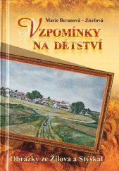 kniha Vzpomínky na dětství obrázky ze Žilova a Stýskal, Obec Žilov 2009