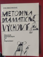 kniha Metodika dramatické výchovy zásobník dramatických her a improvizací, Sdružení pro tvořivou dramatiku 2007