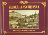 kniha Vesnice Lanškrounska na starých pohlednicích ze sbírky Karla Uhlíře, Městské muzeum Lanškroun 1997