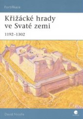 kniha Křižácké hrady ve Svaté zemi 1192-1302, Grada 2009