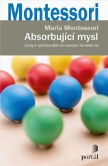 kniha Absorbující mysl vývoj a výchova dětí od narození do šesti let, Portál 2018