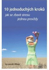 kniha 10 jednoduchých kroků jak se zbavit stresu jednou provždy, Anag 2009