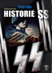 kniha Historie SS Třetí říše, Naše vojsko 2010