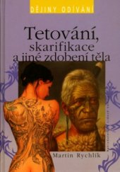 kniha Tetování, skarifikace a jiné zdobení těla, Nakladatelství Lidové noviny 2005