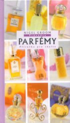 kniha Průvodce parfémy příručka pro znalce, Fortuna Libri 2000