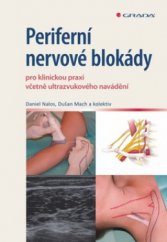 kniha Periferní nervové blokády pro klinickou praxi včetně ultrazvukového navádění, Grada 2010