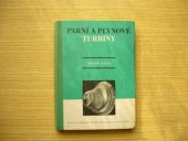 kniha Parní a plynové turbíny Učeb. text pro vyš. strojnic. školy, SNTL 1953
