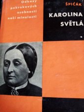 kniha Karolina Světlá [studie s výběrem literárních vyznání, vzpomínek a korespondence K. Světlé a úvah o ní], Svobodné slovo 1966