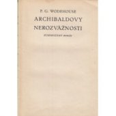 kniha Archibaldovy nerozvážnosti humoristický román, J. Otto 1934