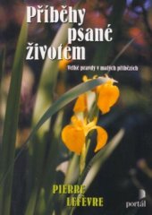 kniha Příběhy psané životem velké pravdy v malých příbězích, Portál 2001